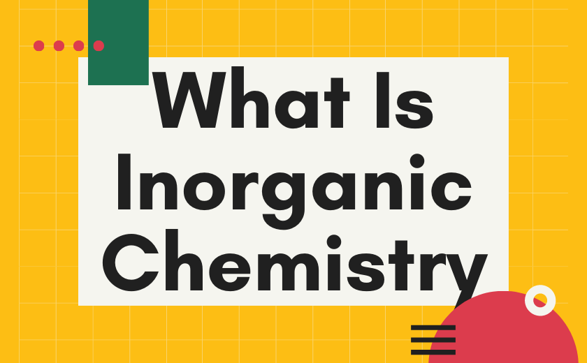 What Is Inorganic Chemistry