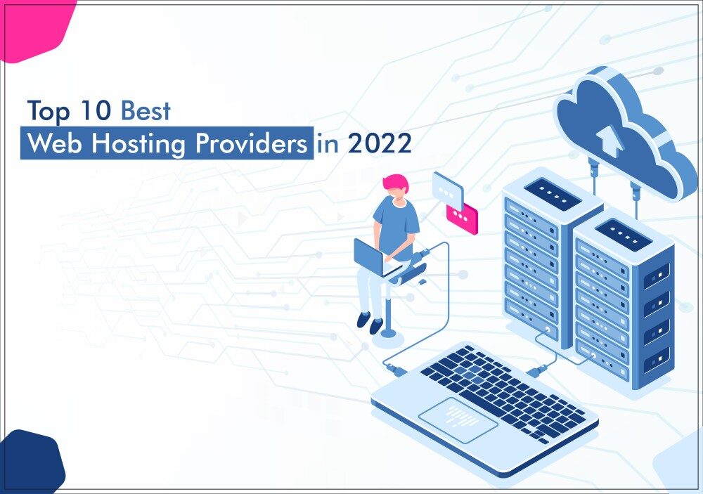 Top 10 Best Web Hosting Providers in 2022