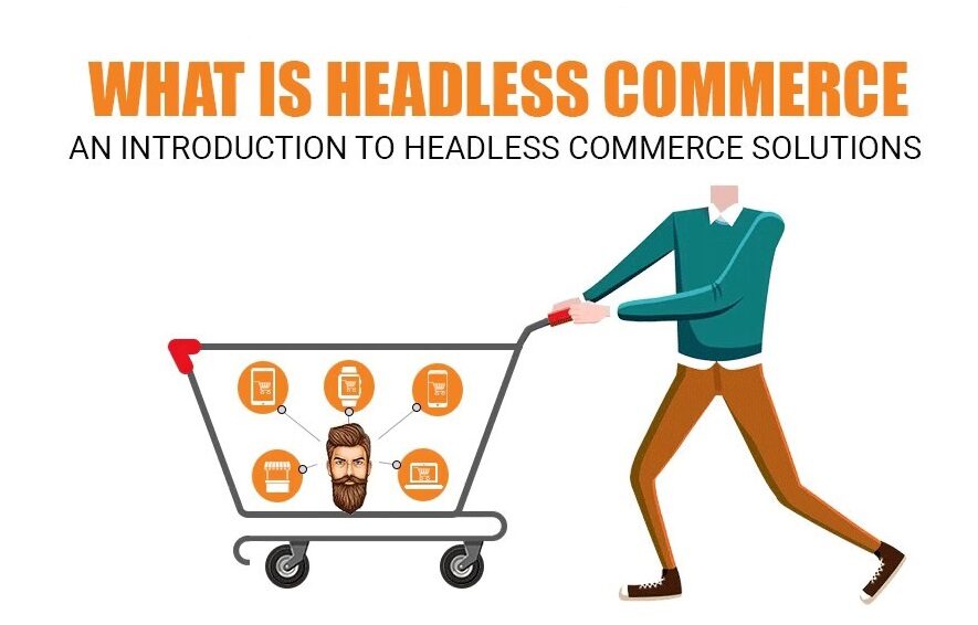 A Beginner’s Guide to Headless Commerce