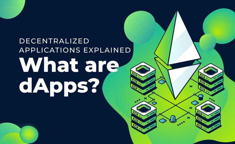Learn Everything There Is to Know About dApps (Decentralized Applications)