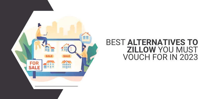 Best Alternatives to Zillow You Must Vouch for in 2023