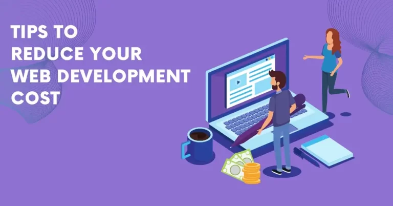 Tips to Reduce Your Web Development Cost