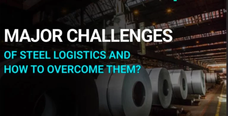 Major Steel Logistics Challenges
