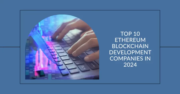 Top 10 Ethereum Blockchain Development Companies