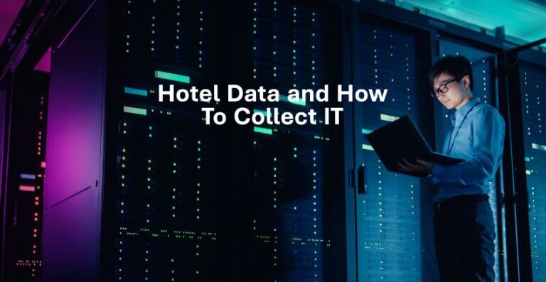 Major Types of Hotel Data and How To Collect IT