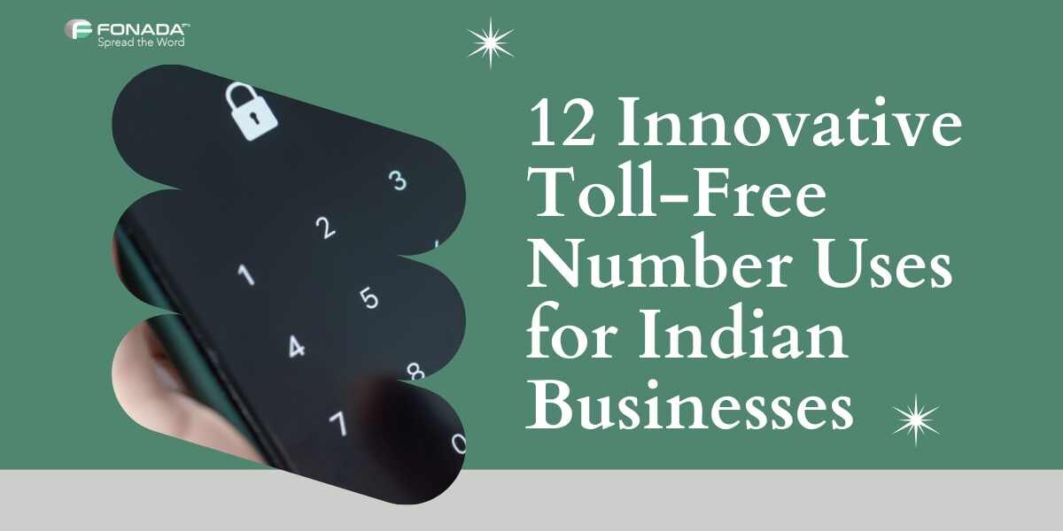 12 Innovative Toll-Free Number Uses for Indian Businesses