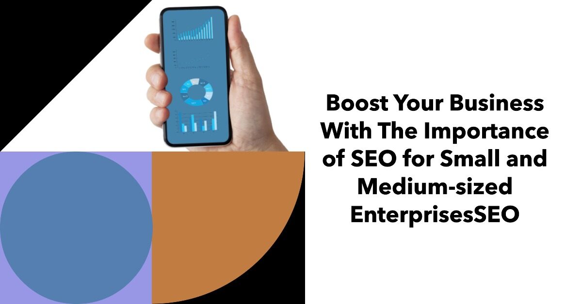 The Importance of SEO for Small and Medium-sized Enterprises