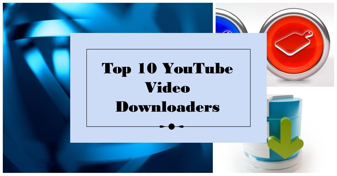 10 Must-Try Video Downloaders for Downloading YouTube Videos