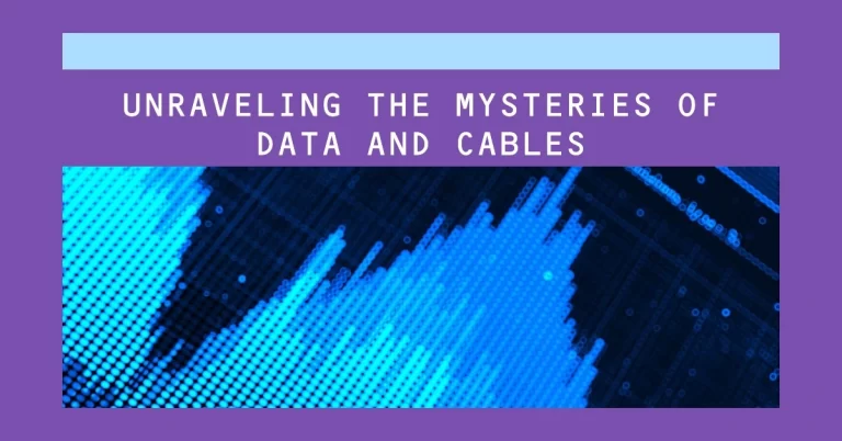 Mysteries Of Data, Fibre Optic Cable, And Local Area Network Cable