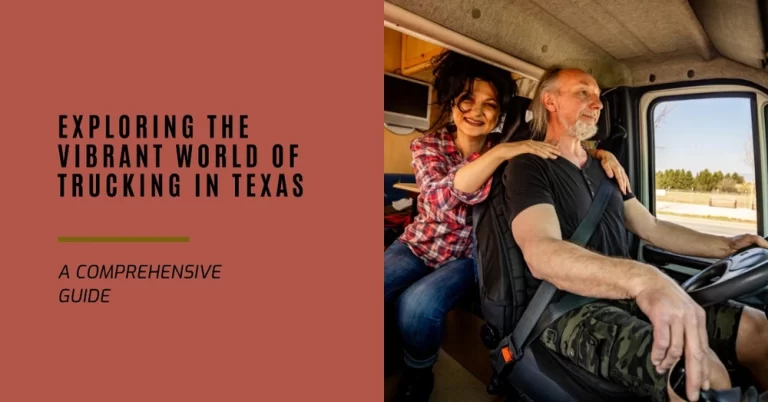 Exploring the Vibrant World of Trucking in Texas