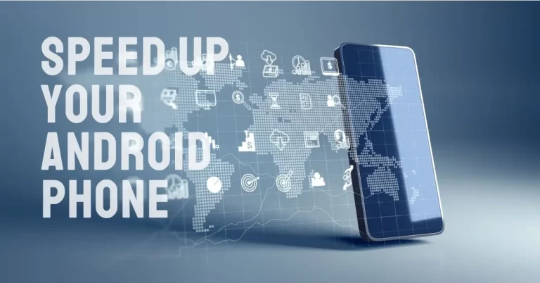 How to Speed Up Your Android Phone