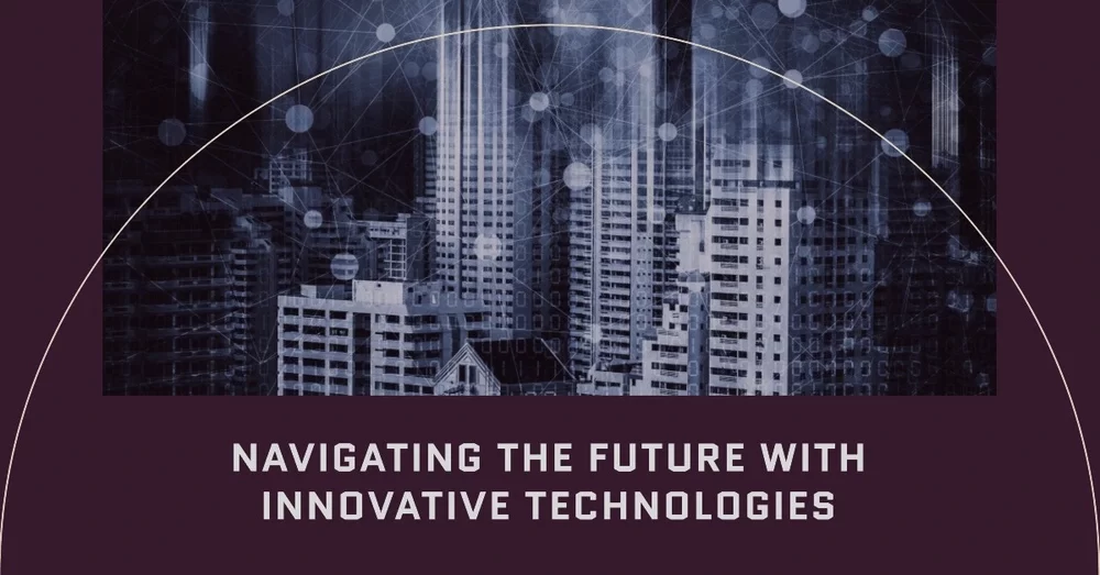 Navigating the Future: Innovations and Applications in Technologies