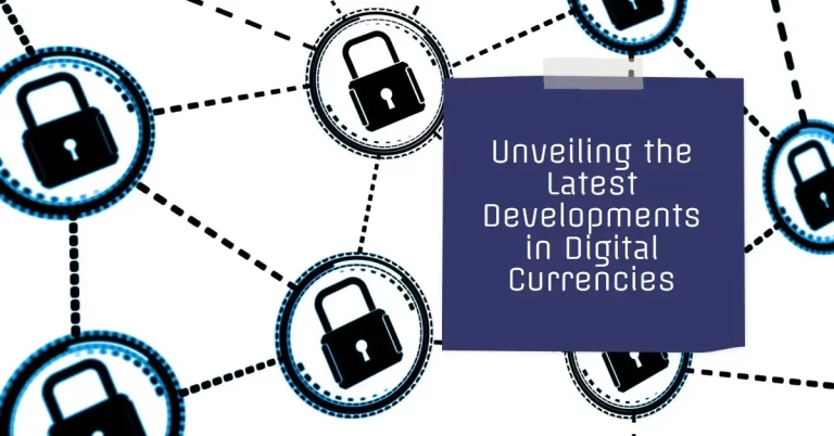 Crypto Renaissance- Unveiling the Latest Developments in Digital Currencies