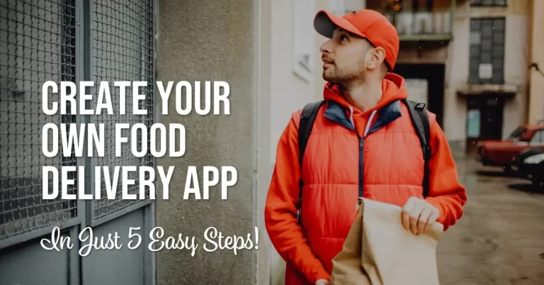 Easy Steps to Create a Food Delivery App