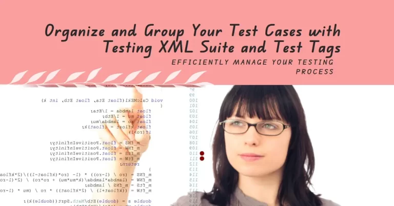 How Do You Organise and Group Your Test Cases Using Testing XML Suite and Test Tags