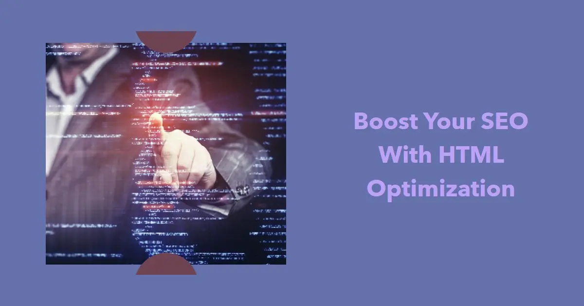 How To Boost Your SEO with HTML Optimisation