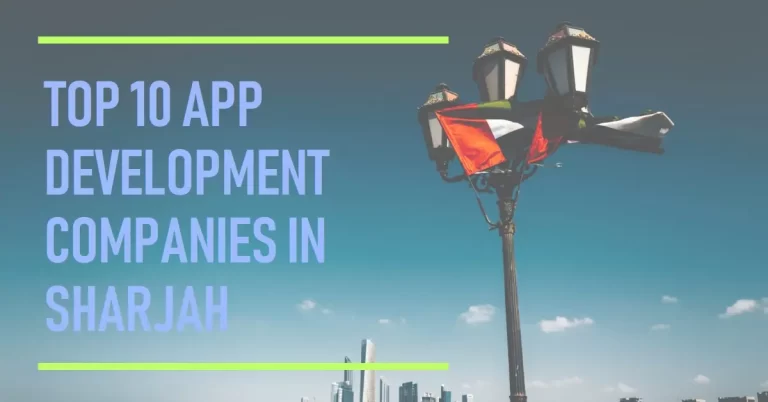 Top 10 App Development Companies in Sharjah