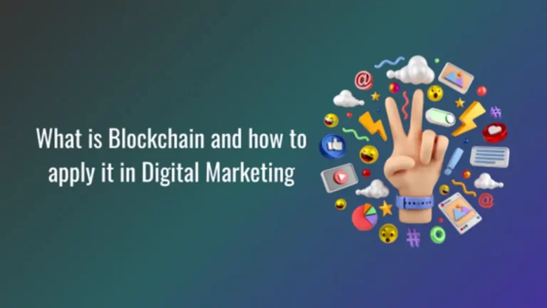 What is Blockchain and How to Apply It in Digital Marketing