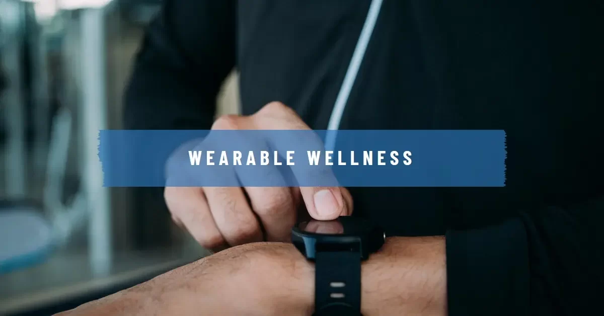 Wearable Wellness: Monitoring Your Health With Cutting-Edge Tech