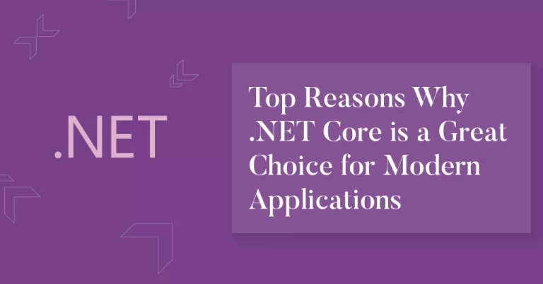 Why .NET Core is the Best Choice for Modern Application Development 