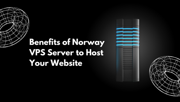 Benefits of Norway VPS Server