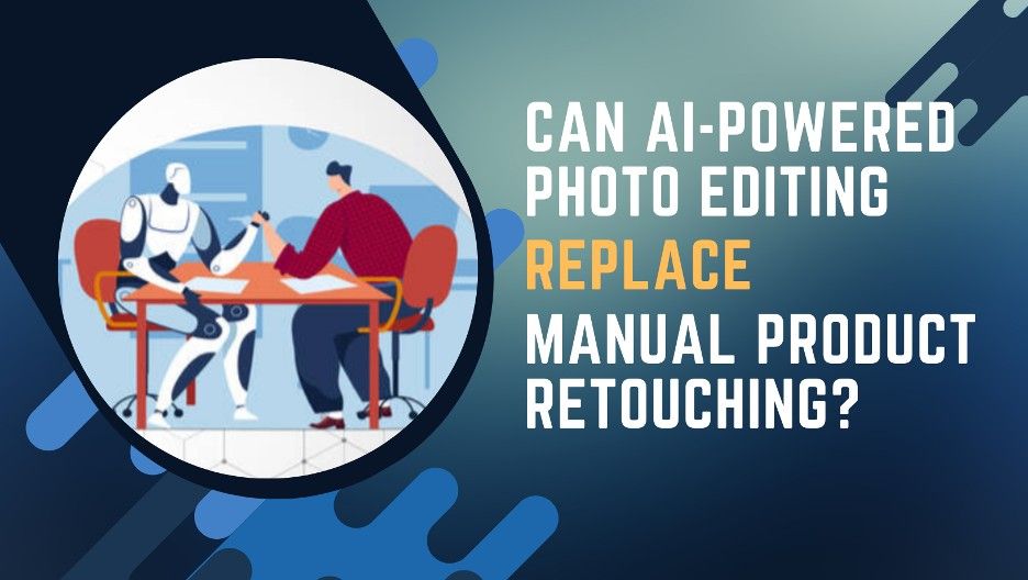 Should You Automate Product Image Editing